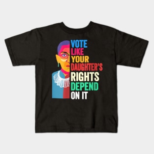 Vote Like Your Daughter’s Rights Depend on It v4 Kids T-Shirt